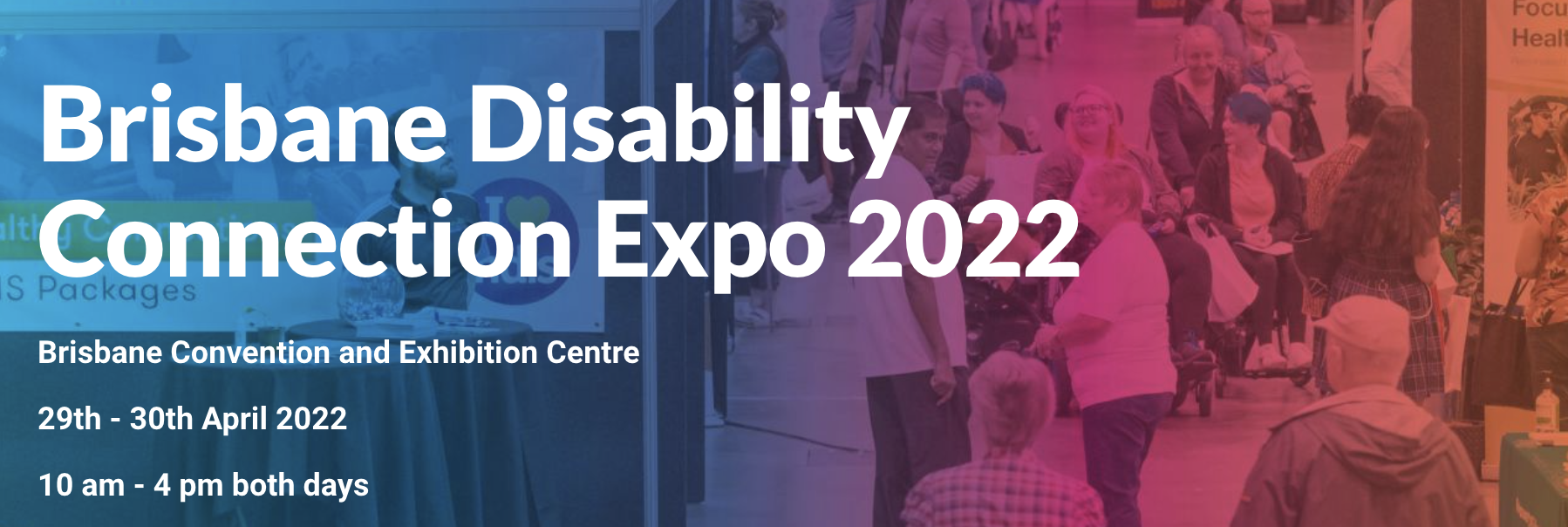 Brisbane Disability Connection Expo 29 Apr